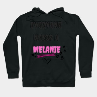 Melanie Name Design Everyone Needs A Melanie Hoodie